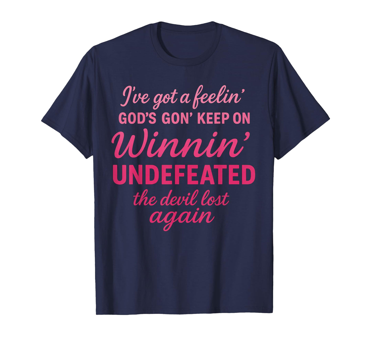 God Keeps Winnin Undefeated Christian Faith Design T-Shirt