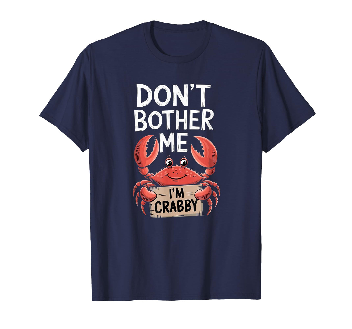 Don't Bother Me I'm Crabby T-Shirt