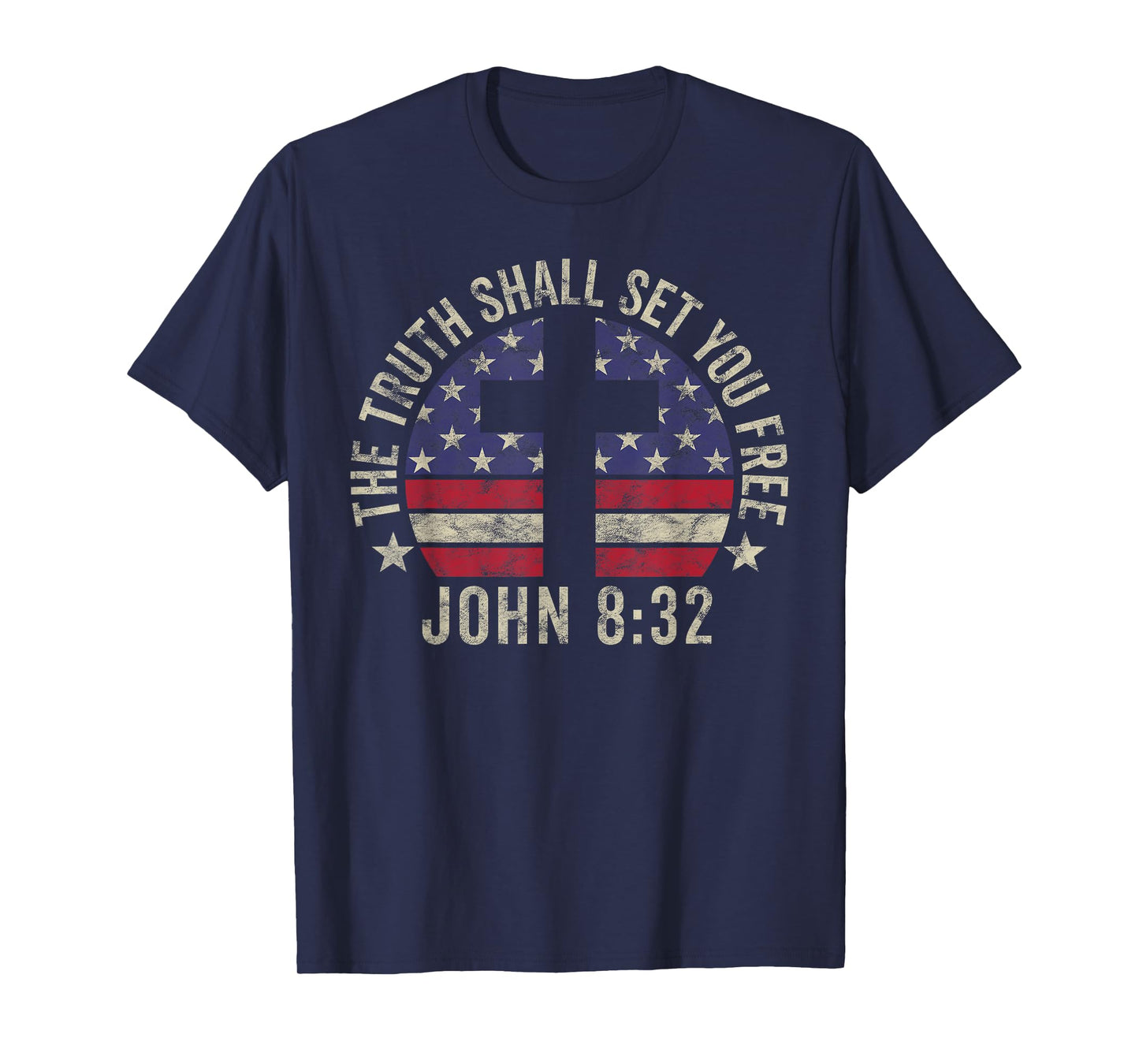 Christian Patriotic Gift John 8:32 Truth Shall Set You Free Women Kids Men T-Shirt