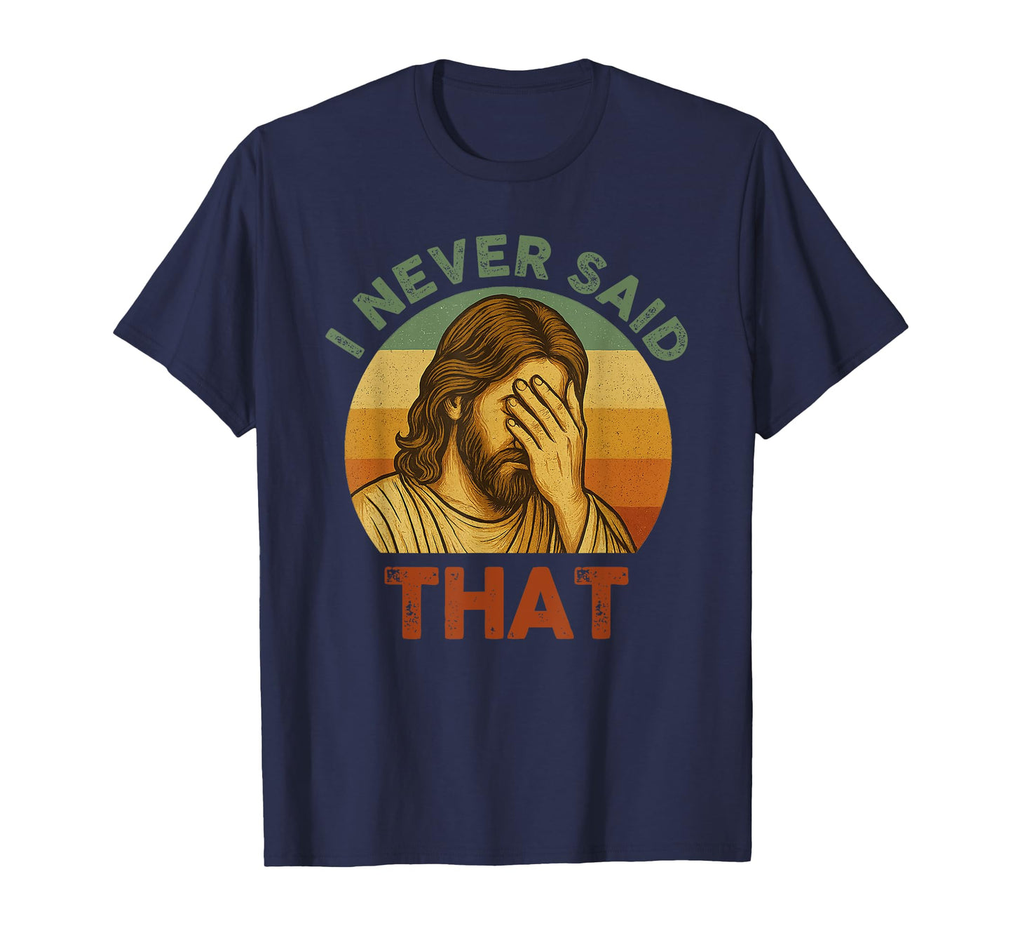 I Never Said That Jesus Meme Funny Christian God Religious T-Shirt
