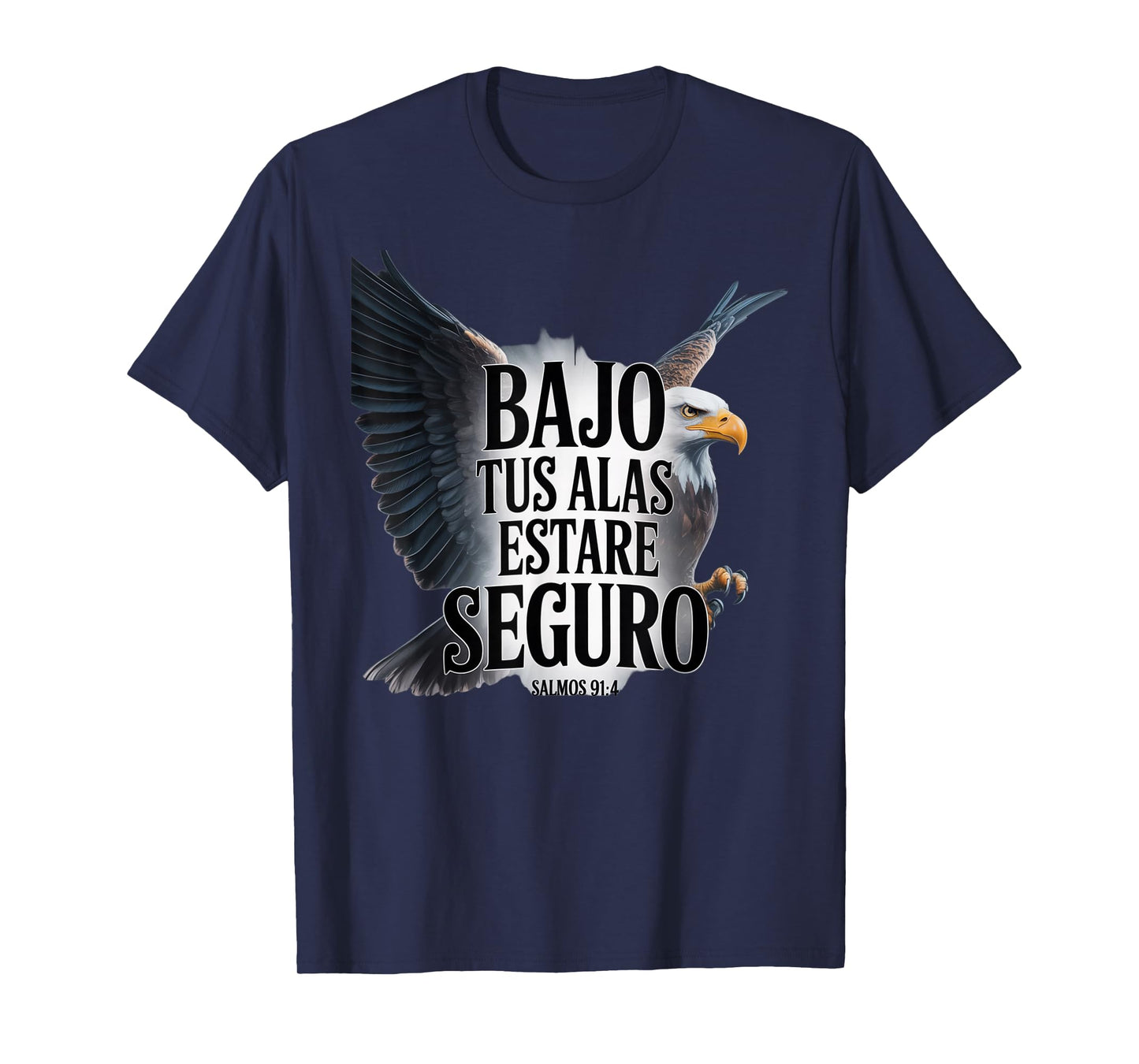 Salmos 91:4 – Bajo Tus Alas Estaré Seguro Christian Eagle T-Shirt