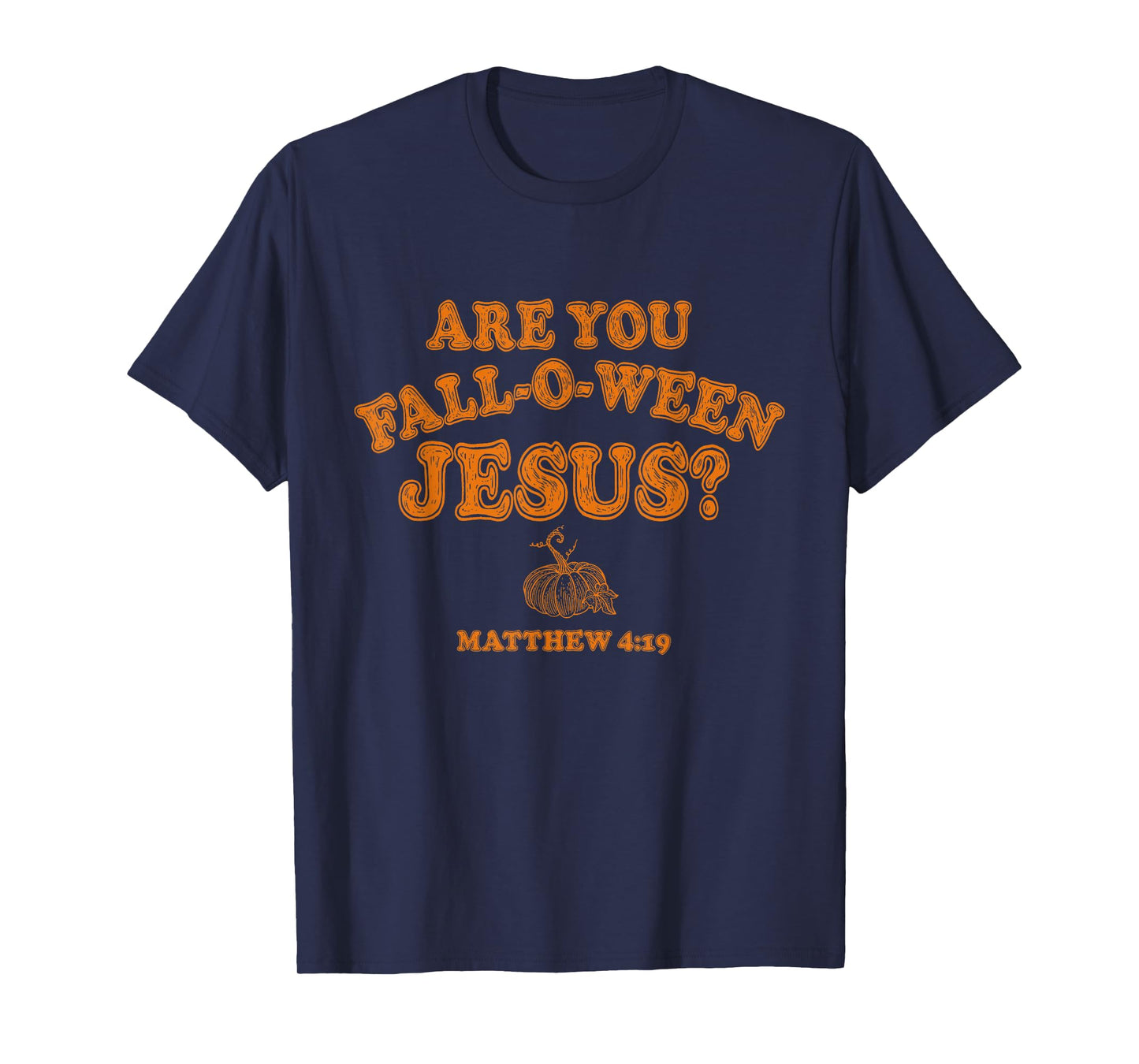 are You Falloween Jesus Fall Halloween Christian Faith T-Shirt