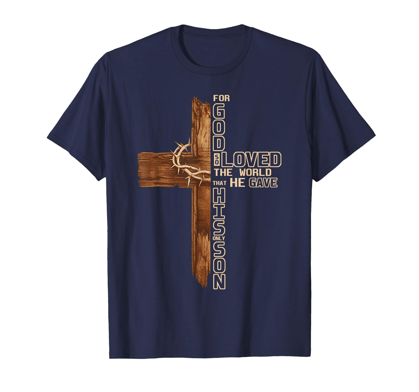 for God So Loved The World John 3:16 Cross Tee T-Shirt