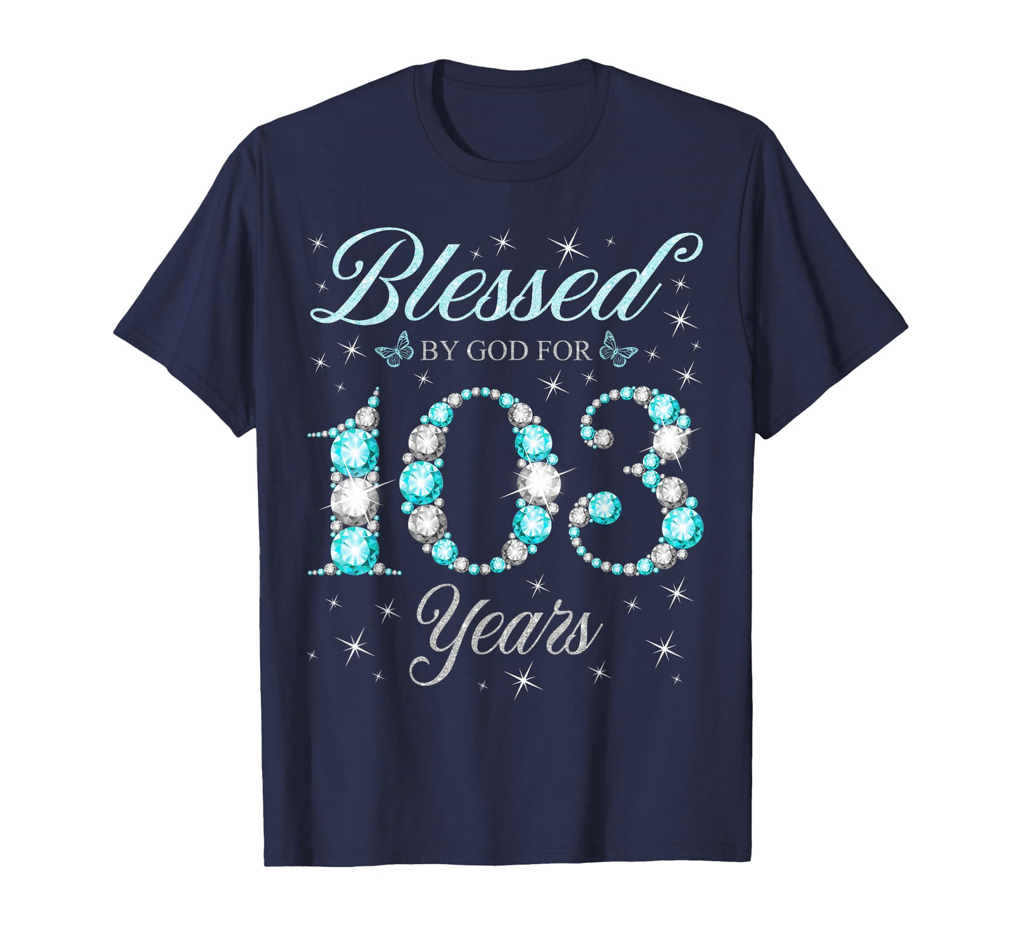 Blessed By God For 103 Years Old 103rd Birthday B-Day Party T-Shirt
