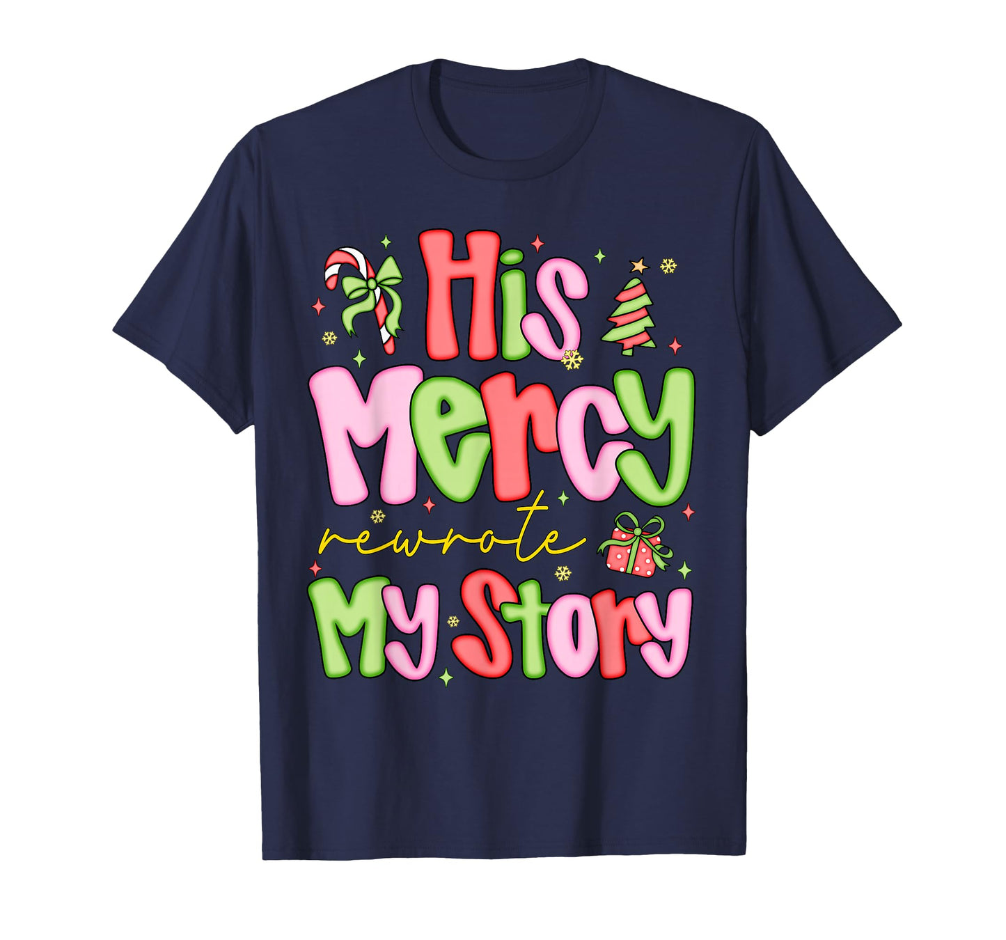 His Mercy Rewrote My Story Merry Christmas Christian Faith T-Shirt