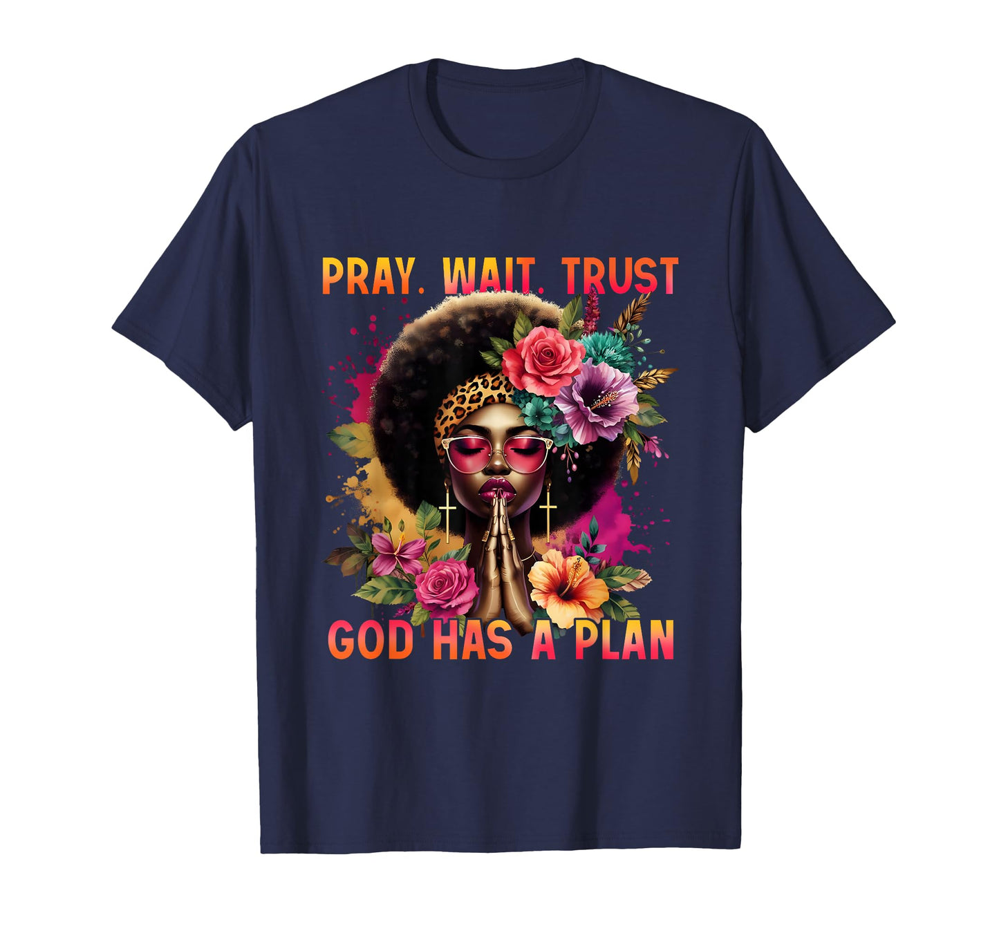 Pray Wait Trust Black Woman Christian Empowerment Afro T-Shirt