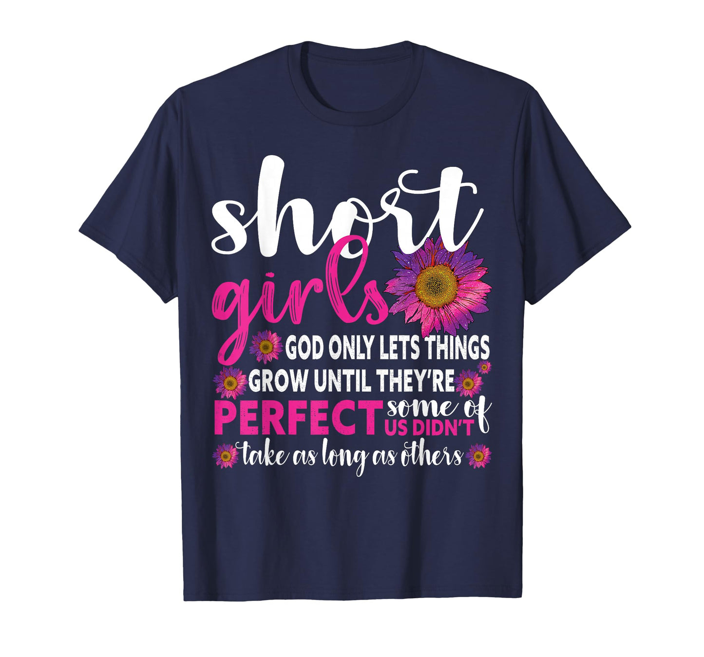 Funny Short Girls God Only Lets Things Grow Until Perfect T-Shirt