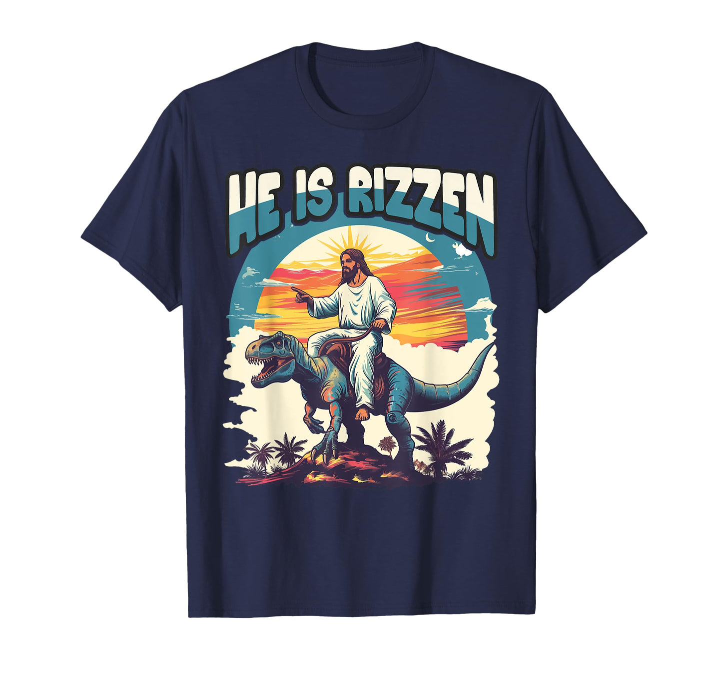 He Is Rizzen Jesus He Has Rizzen Jesus T-Shirt