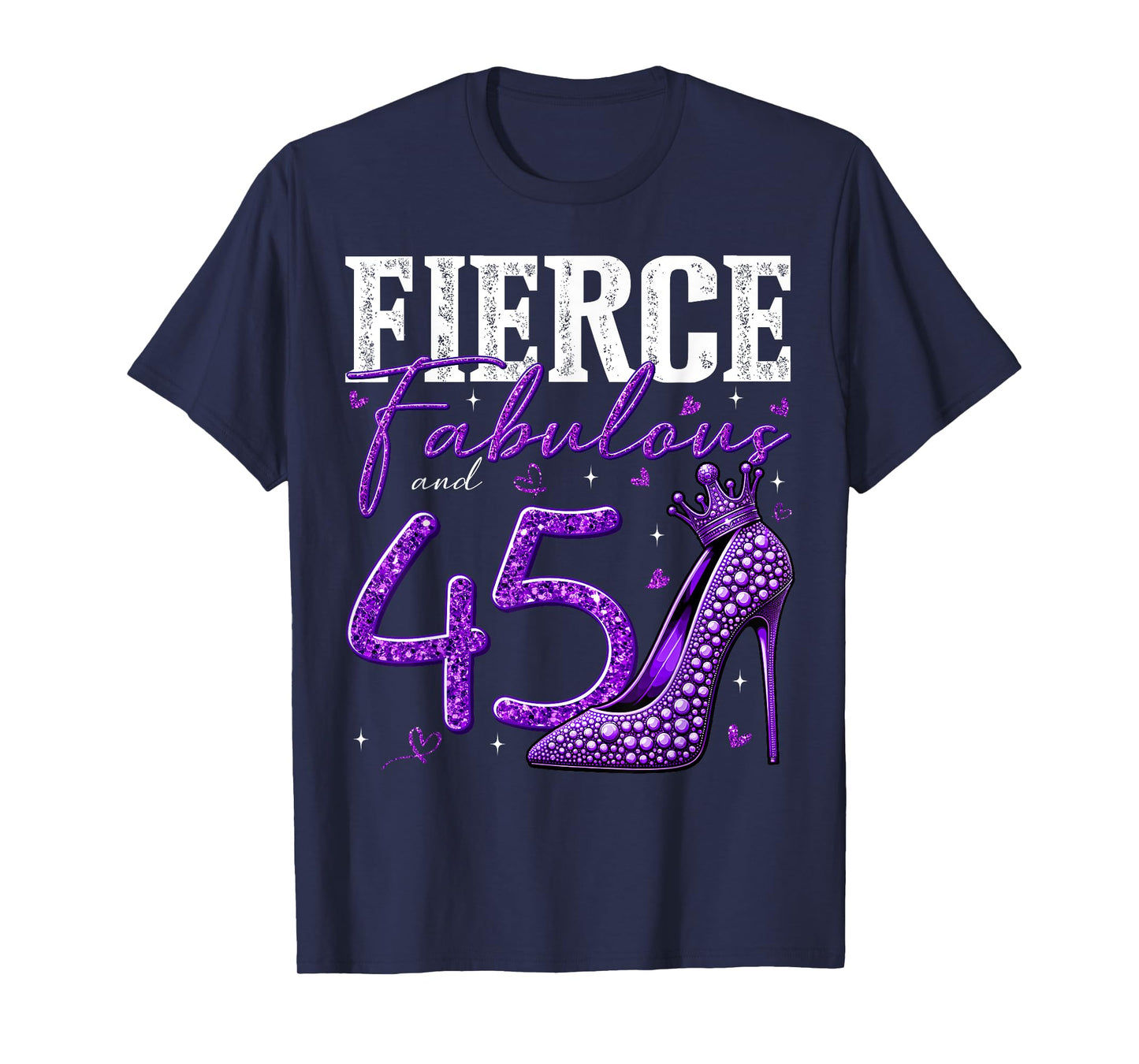 45th Birthday Fierce Fabulous and 45 Year Old Gifts Heels T-Shirt