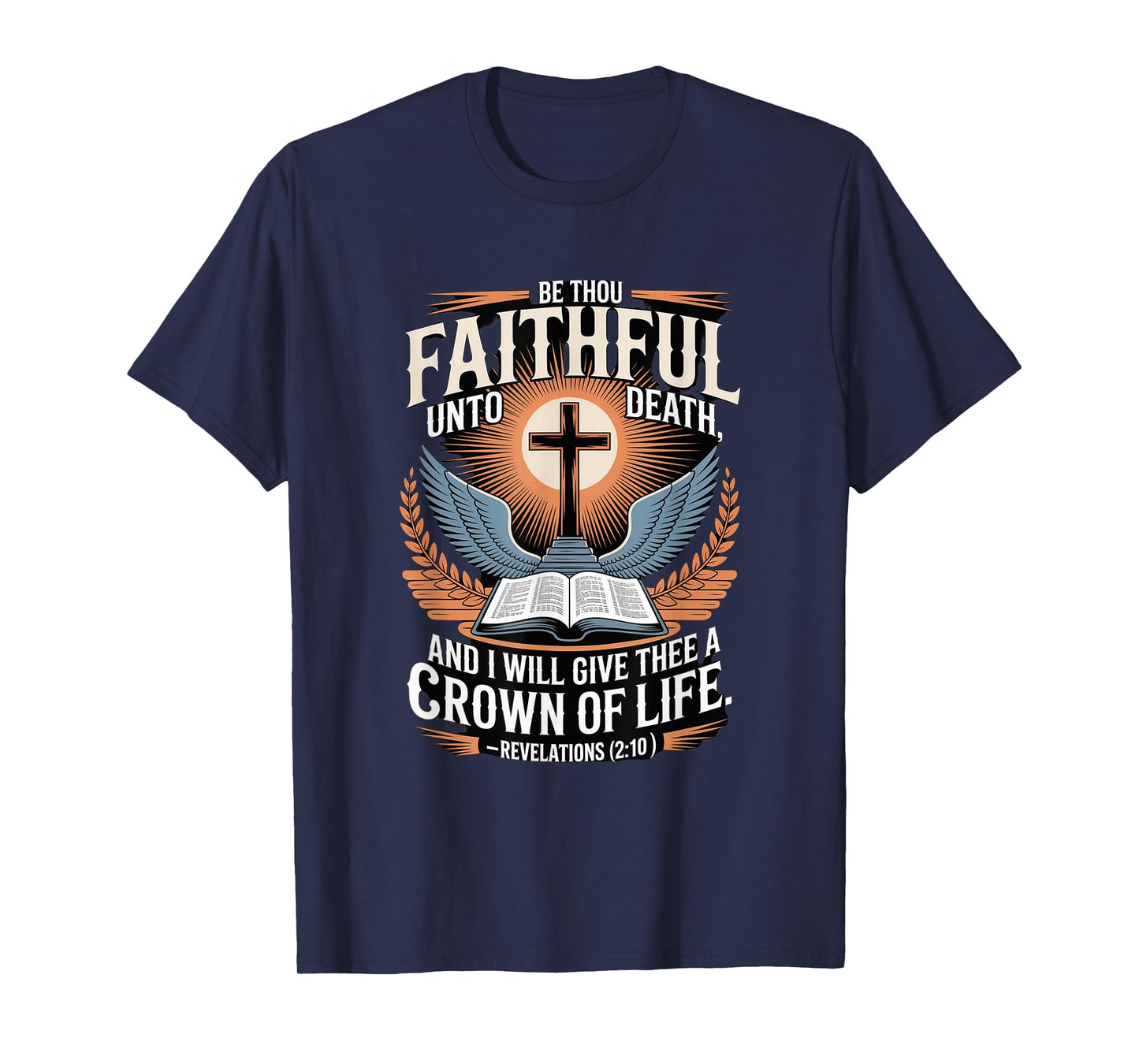 Be Thou Faithful Until Death and i Shall give You a Crown... T-Shirt