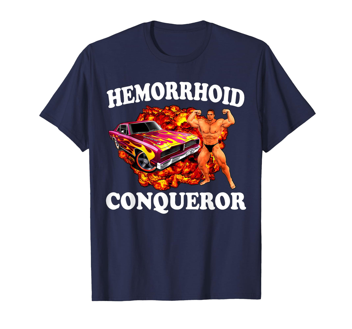 funny Hemorrhoid Conqueror Quote Meme Dank Weird Joke Cool T-Shirt