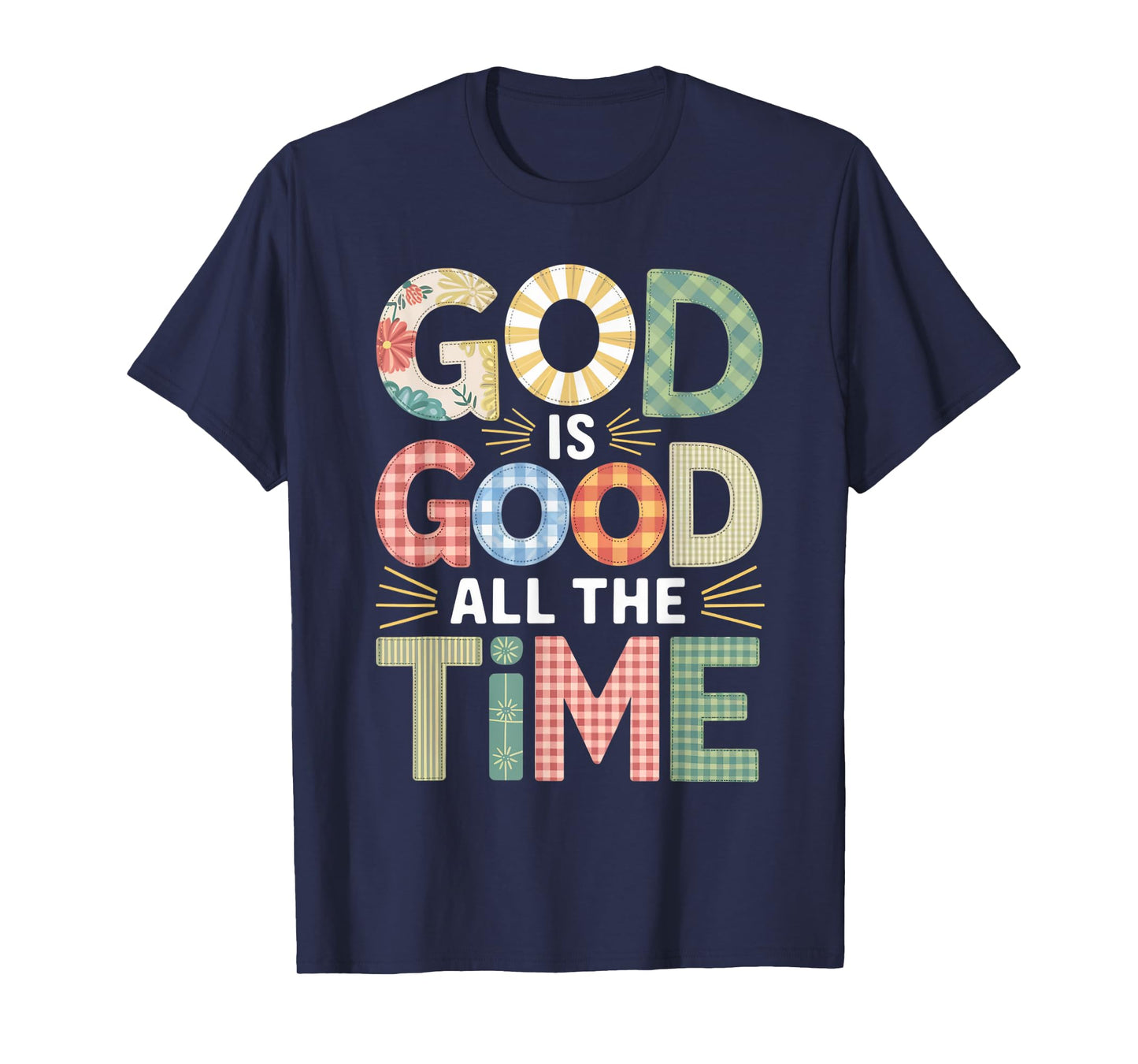 God is Good All The Time Christian Bible Verse Jesus Faith T-Shirt