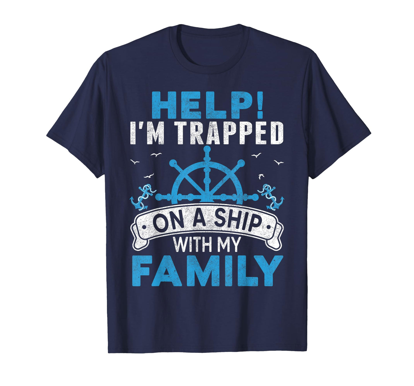 Help! I'm Trapped On A Ship With My Family Matching T-Shirt