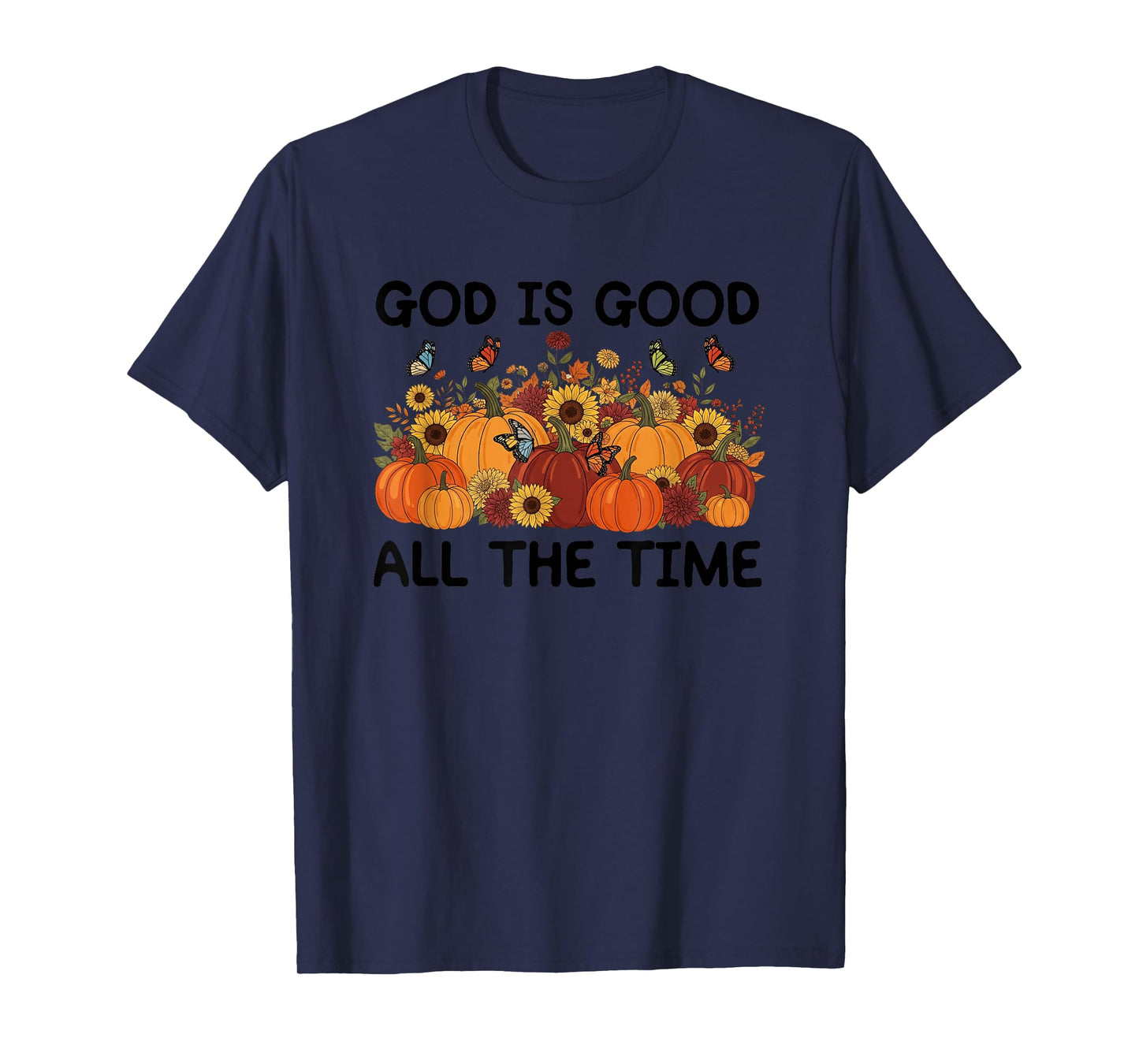 God is Good All The Time Pumpkin Autumn T-Shirt
