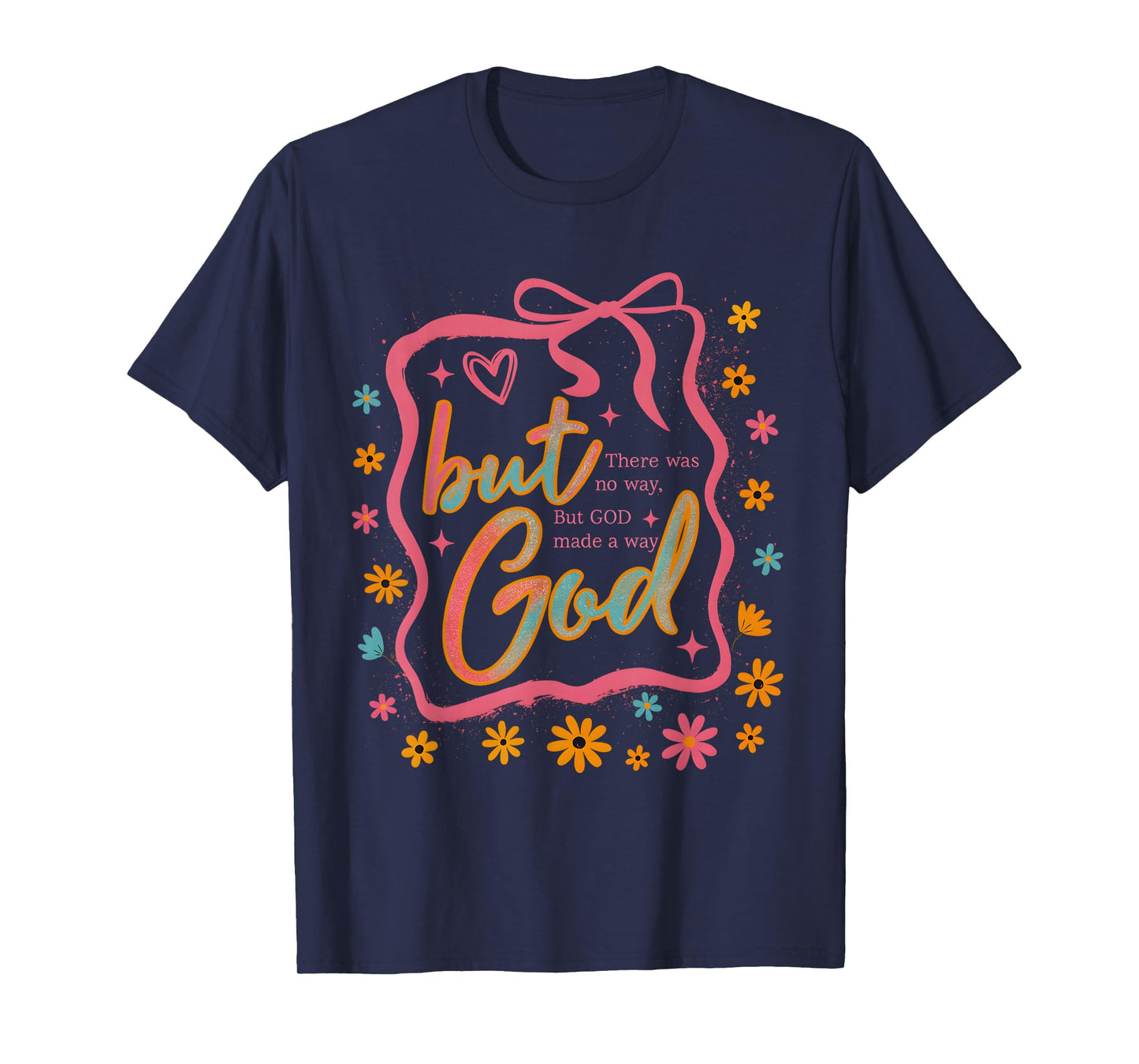 But God Made a Way Bible Verse Christian Faith Gift T-Shirt