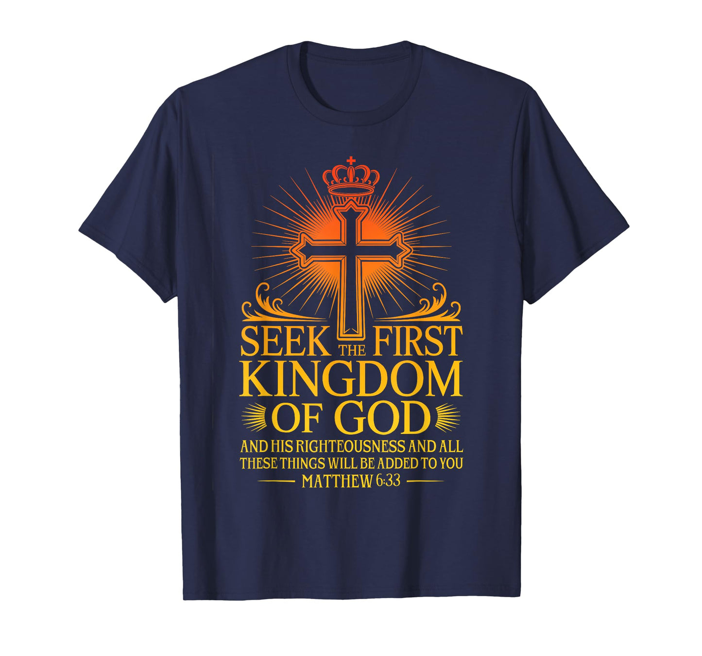 Seek First The Kingdom of God Matthew Christian Bible Verse T-Shirt
