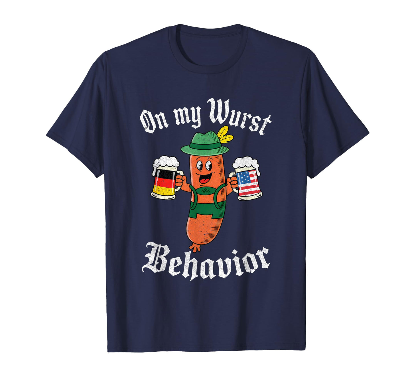 Oktoberfest On My Wurst Behavior Funny German Sausage Men T-Shirt