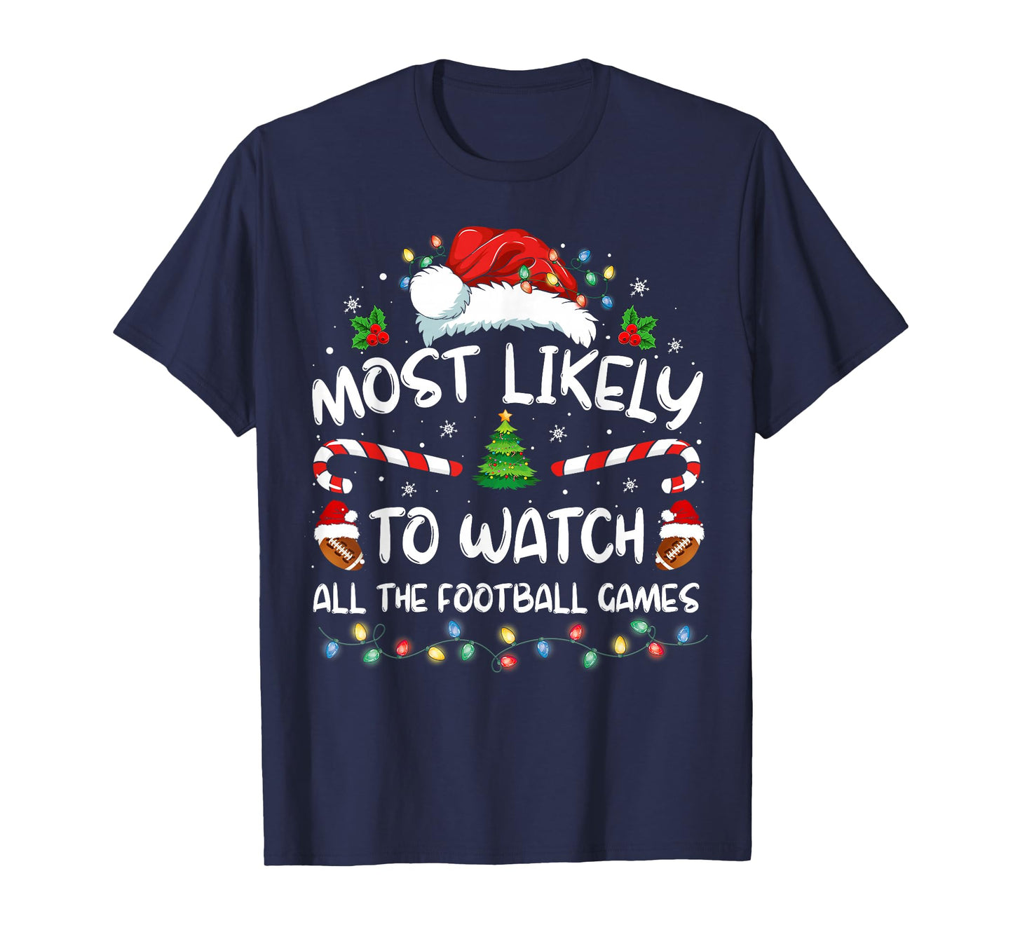 Most Likely To Watch All The Football Games Christmas Xmas T-Shirt
