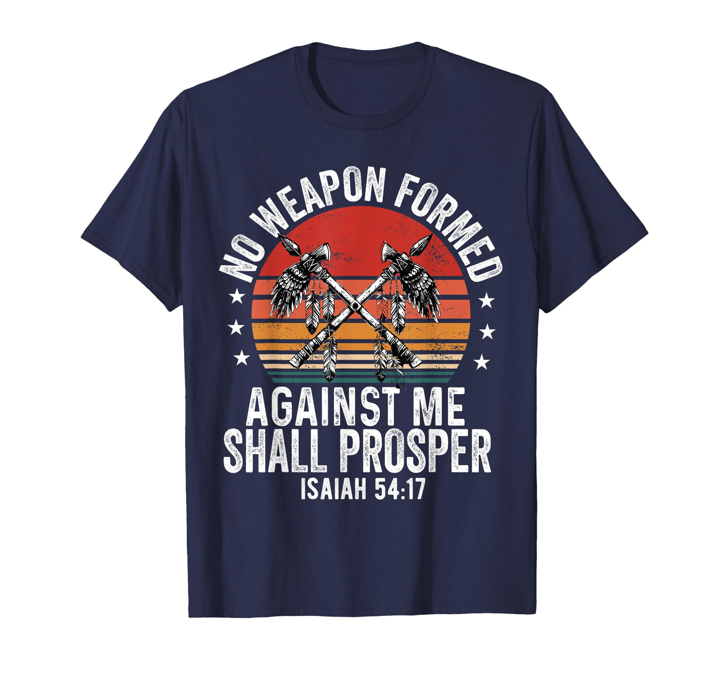 No Weapon Formed Against Me Shall Prosper Christian Believer T-Shirt
