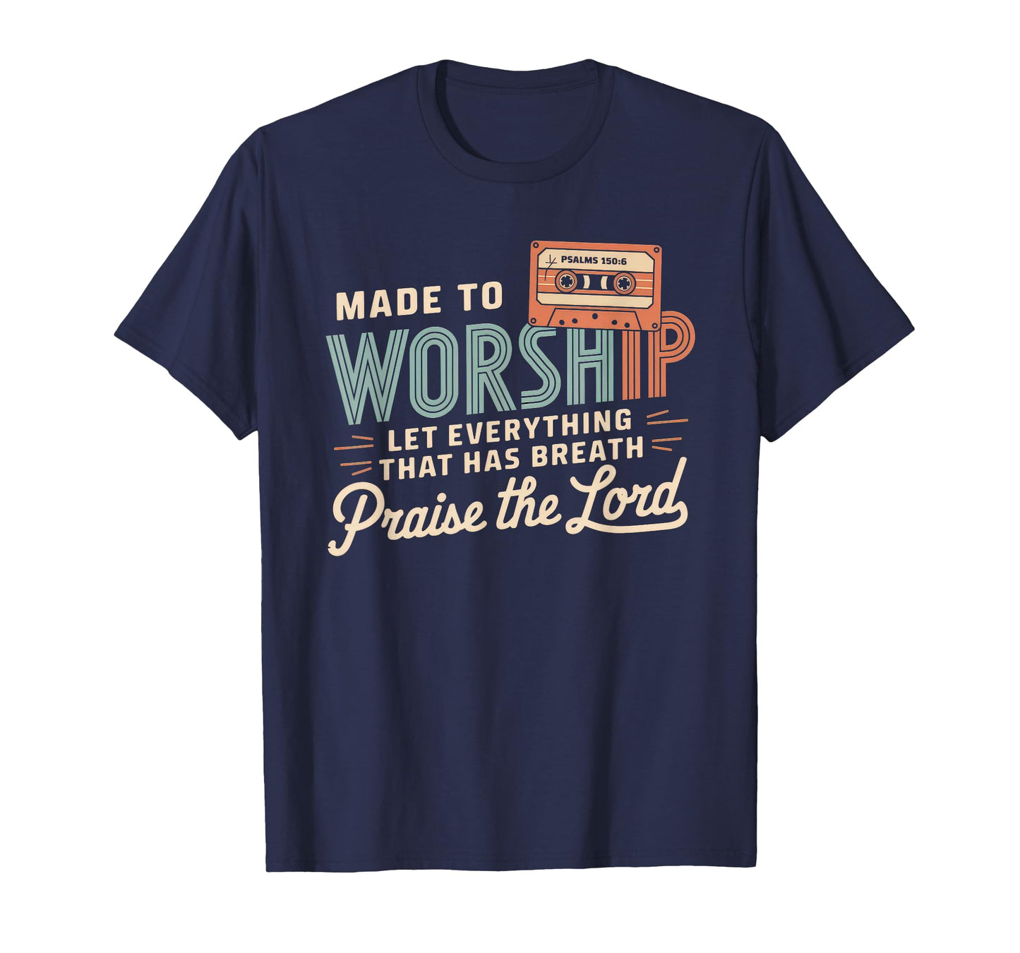 Worship Tshirt Christian Music Retro Cassette Psalms 150:6 T-Shirt