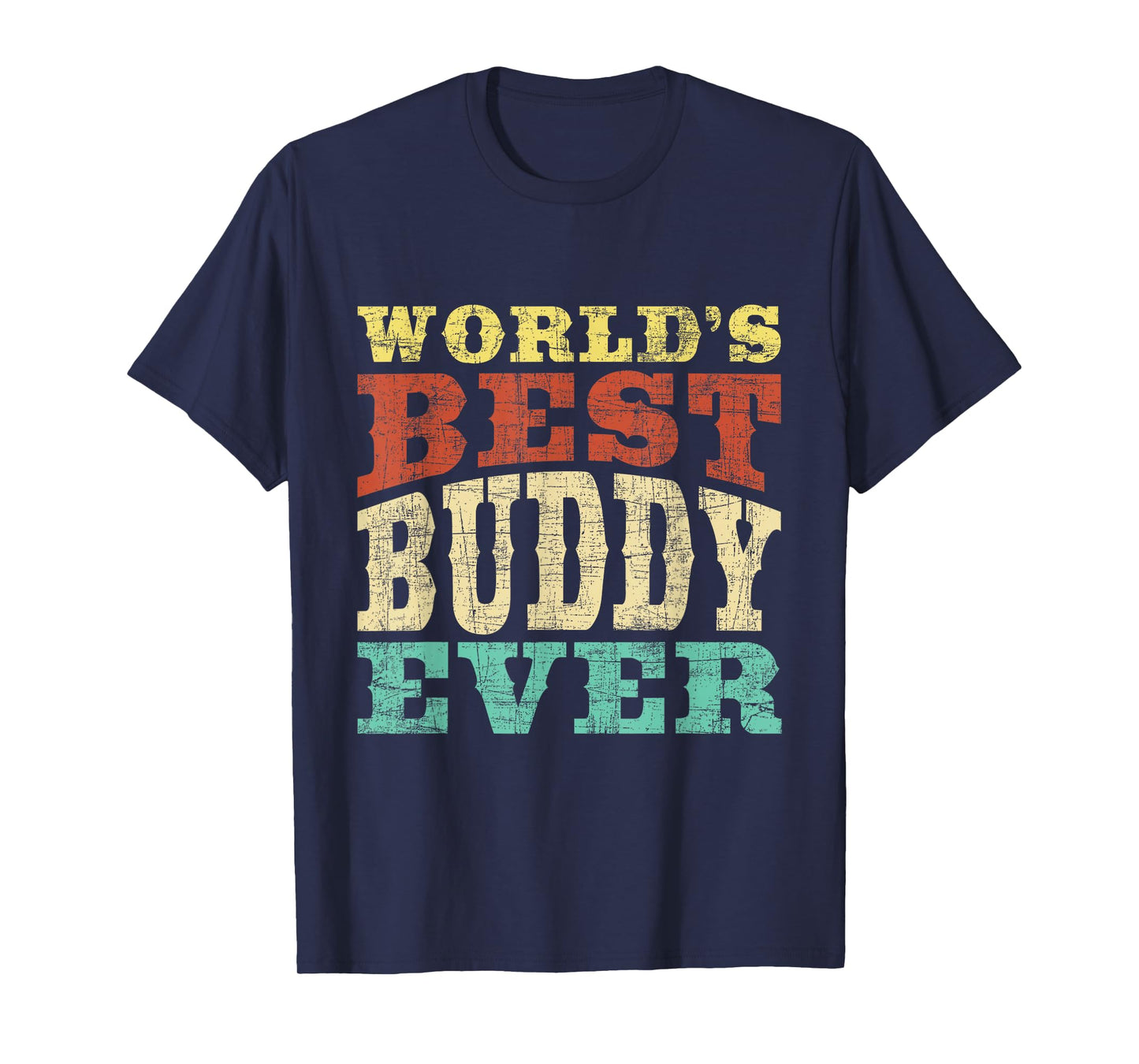 World's Best Buddy Ever - Buddies BFF T-Shirt