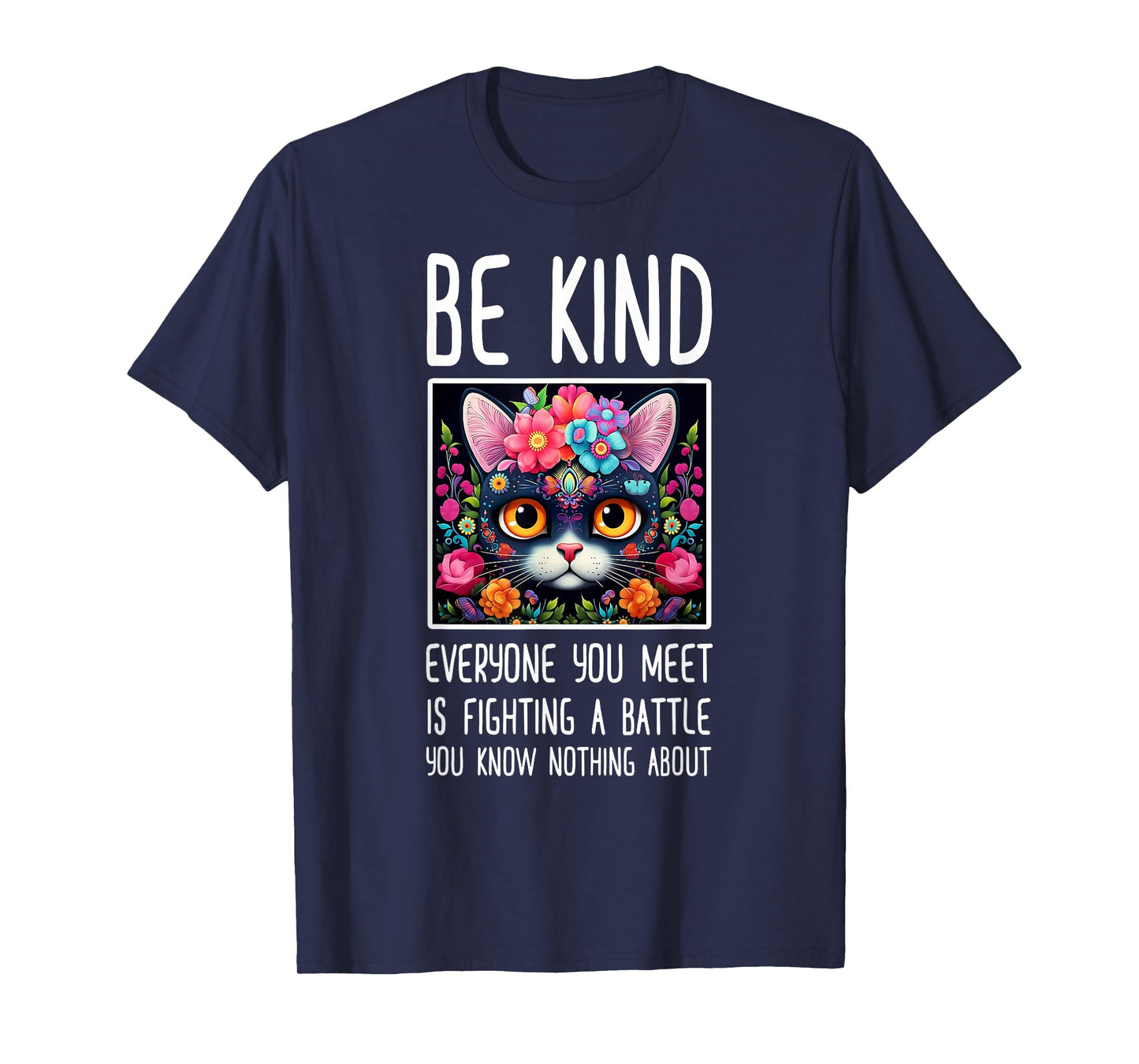 Be Kind Everyone You Meet Is Fighting A Battle T-Shirt