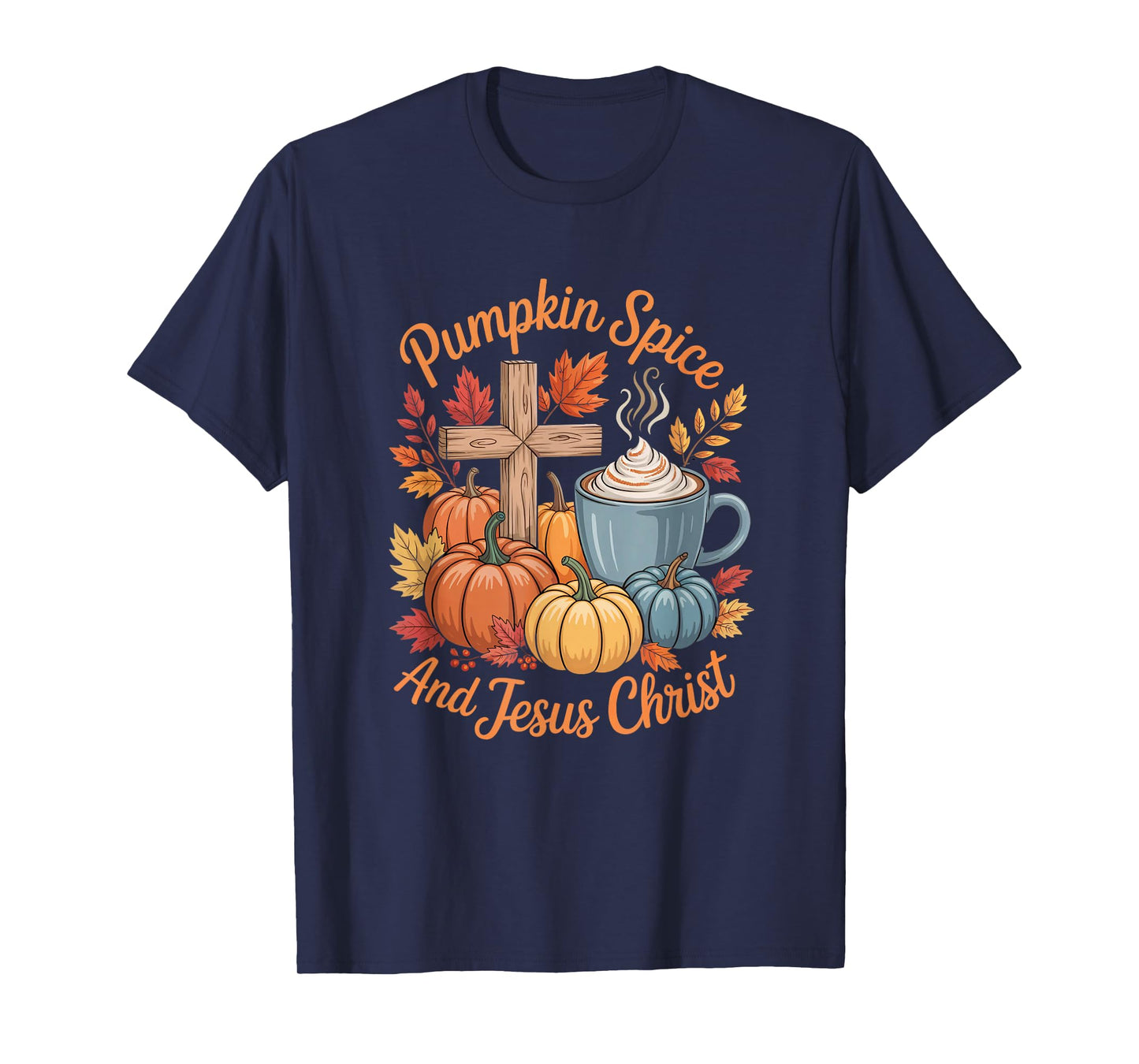 Pumpkin Spice and Jesus Christ Funny Fall Christian T-Shirt