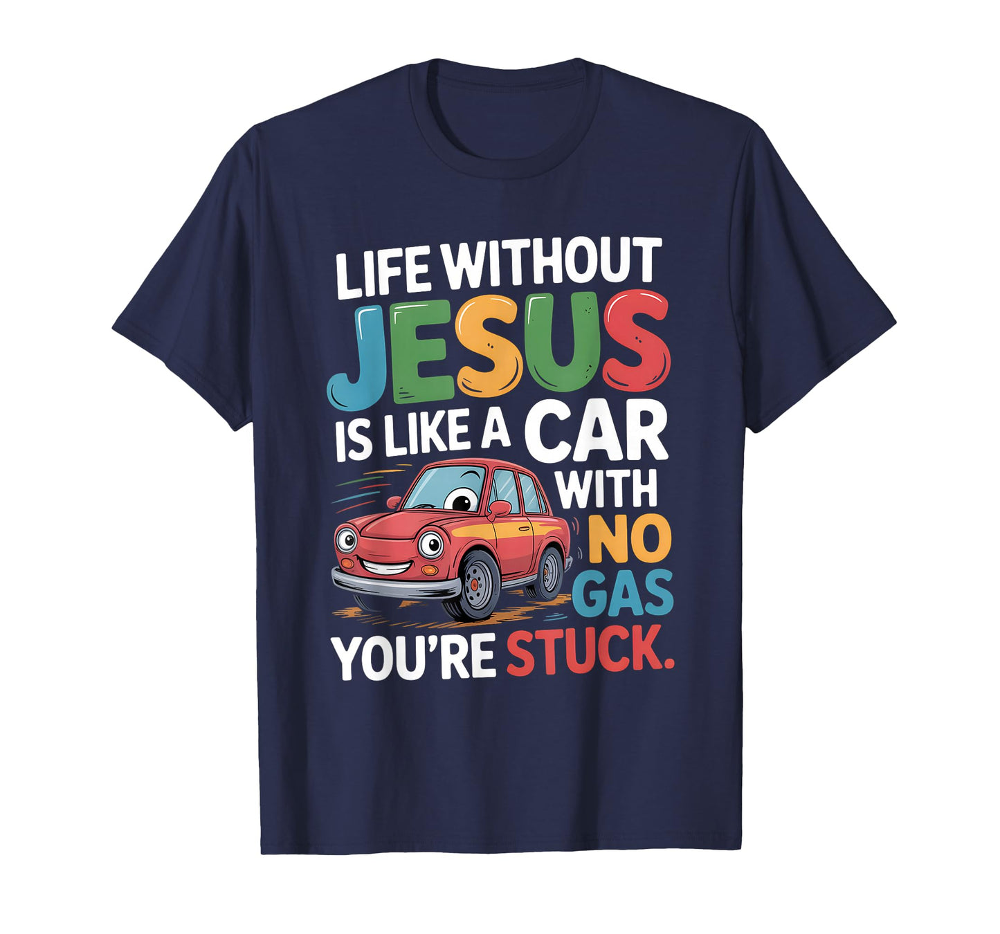 Life Without Jesus Funny Christian Religious Faith T-Shirt
