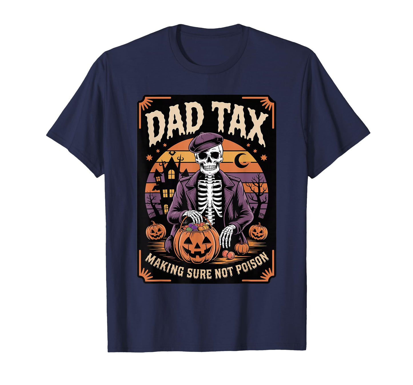 Dad Tax Halloween Pumpkin Candy Funny Skeleton Family Dad T-Shirt