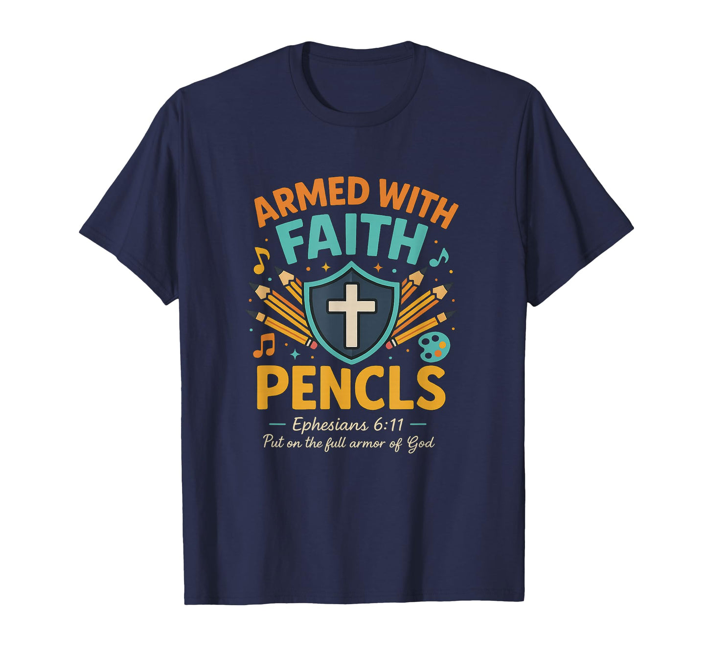 Armed with Faith Back to school Bible verse Ephesians 6:11 T-Shirt