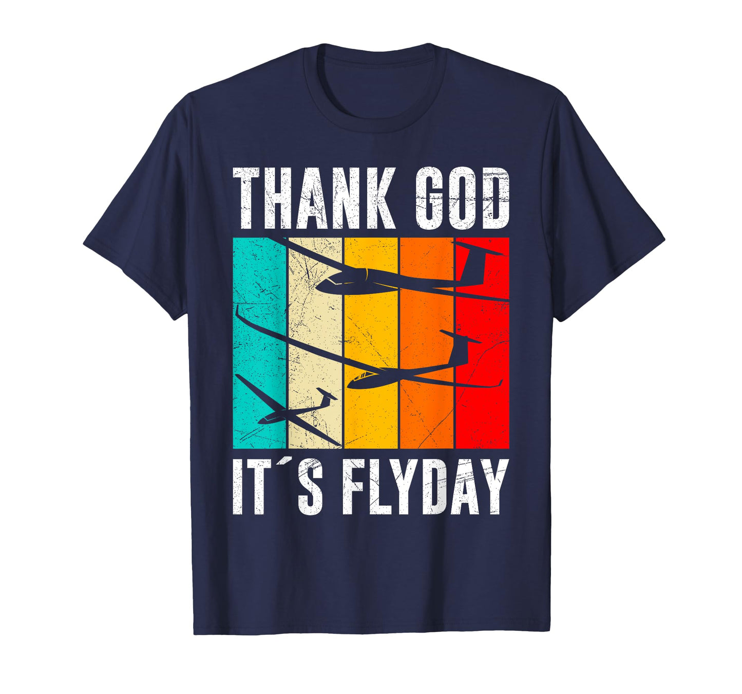 Glider Pilot Thank God it's Fly Day Flying Without Motor T-Shirt