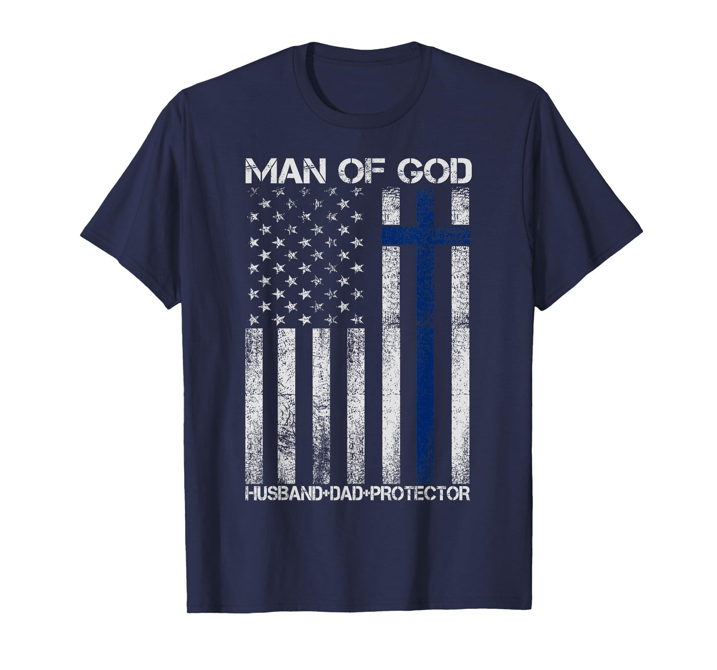 Religious Cross Fathers Day Man of God Husband Dad Protector T-Shirt