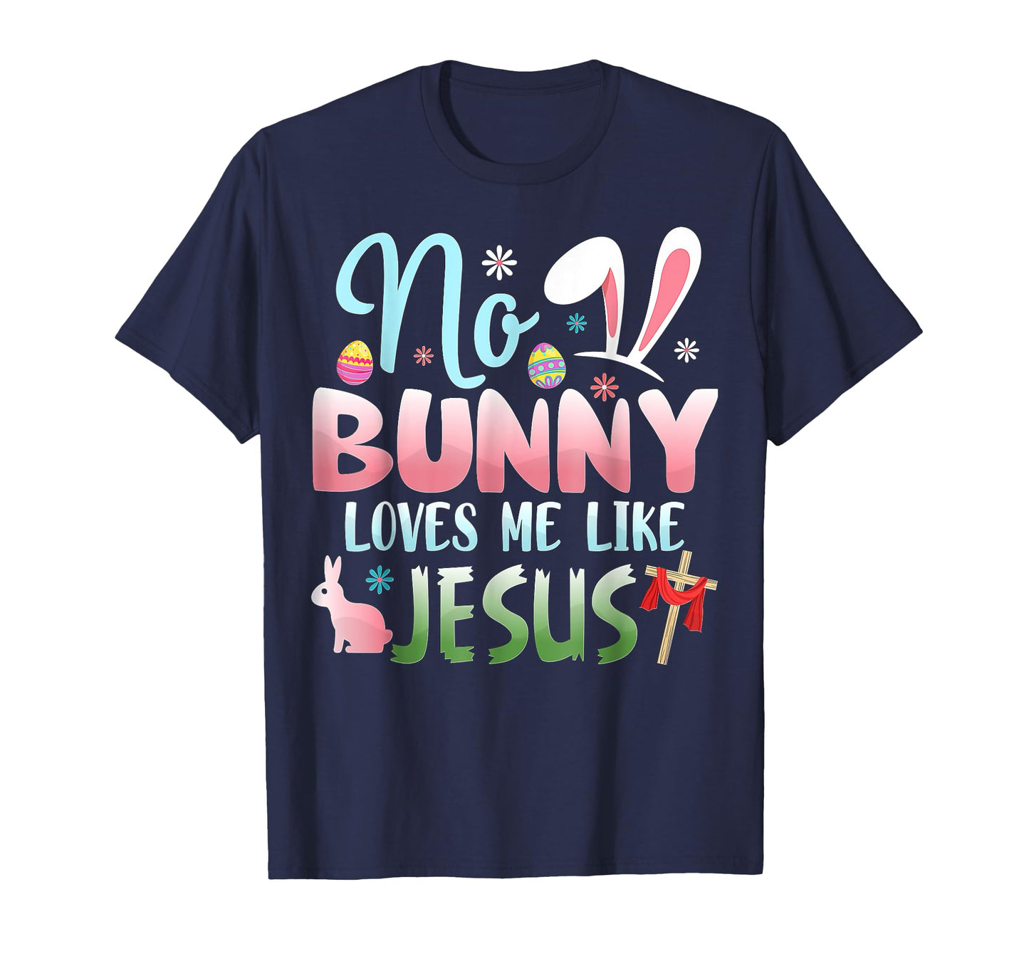 No Bunny Loves Me Like Jesus T-Shirt
