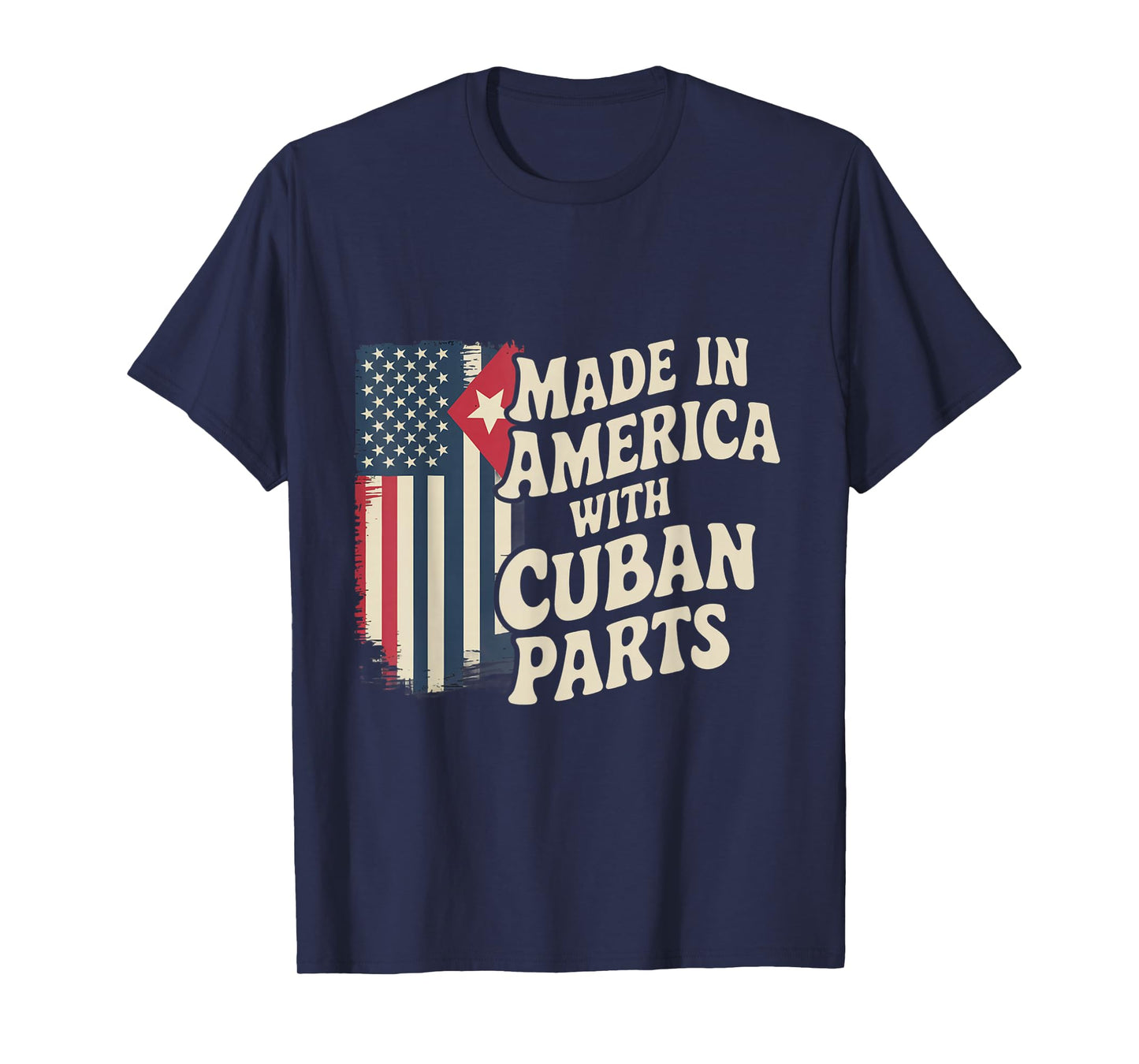 Made In America With Cuban Parts With USA Flag Cuba Flag T-Shirt