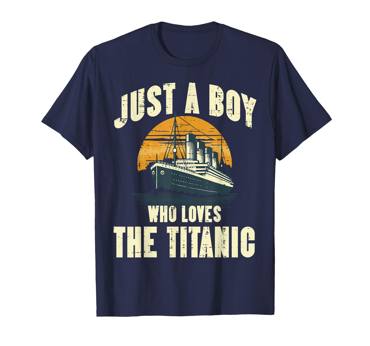 Just Boy Who Loves Titanic Funny Saying Ship Boys Kids Men T-Shirt