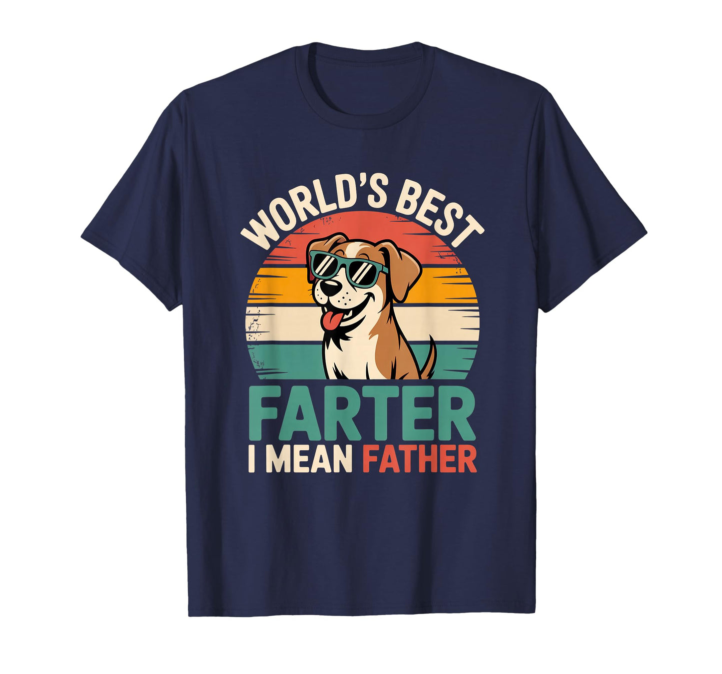 World's Best Farter I Mean Father Fathers Day Funny Dad Dog T-Shirt