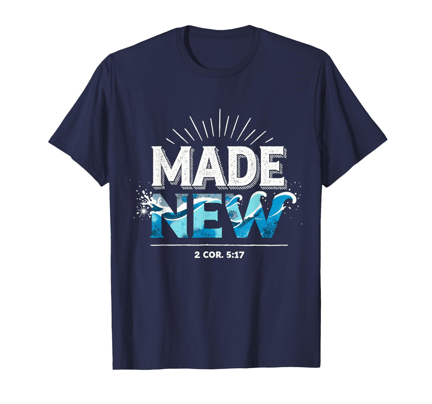 Made New Baptized Baptism T-Shirt