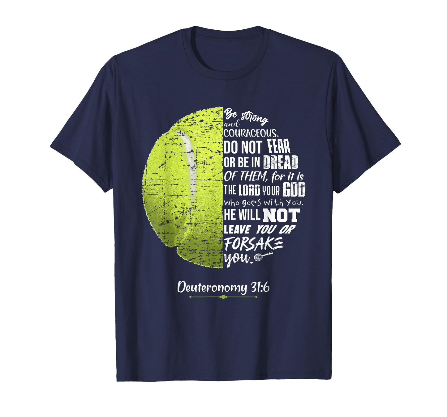 Christian Tennis Deuteronomy 31:6 Bible Verse for Faith God T-Shirt