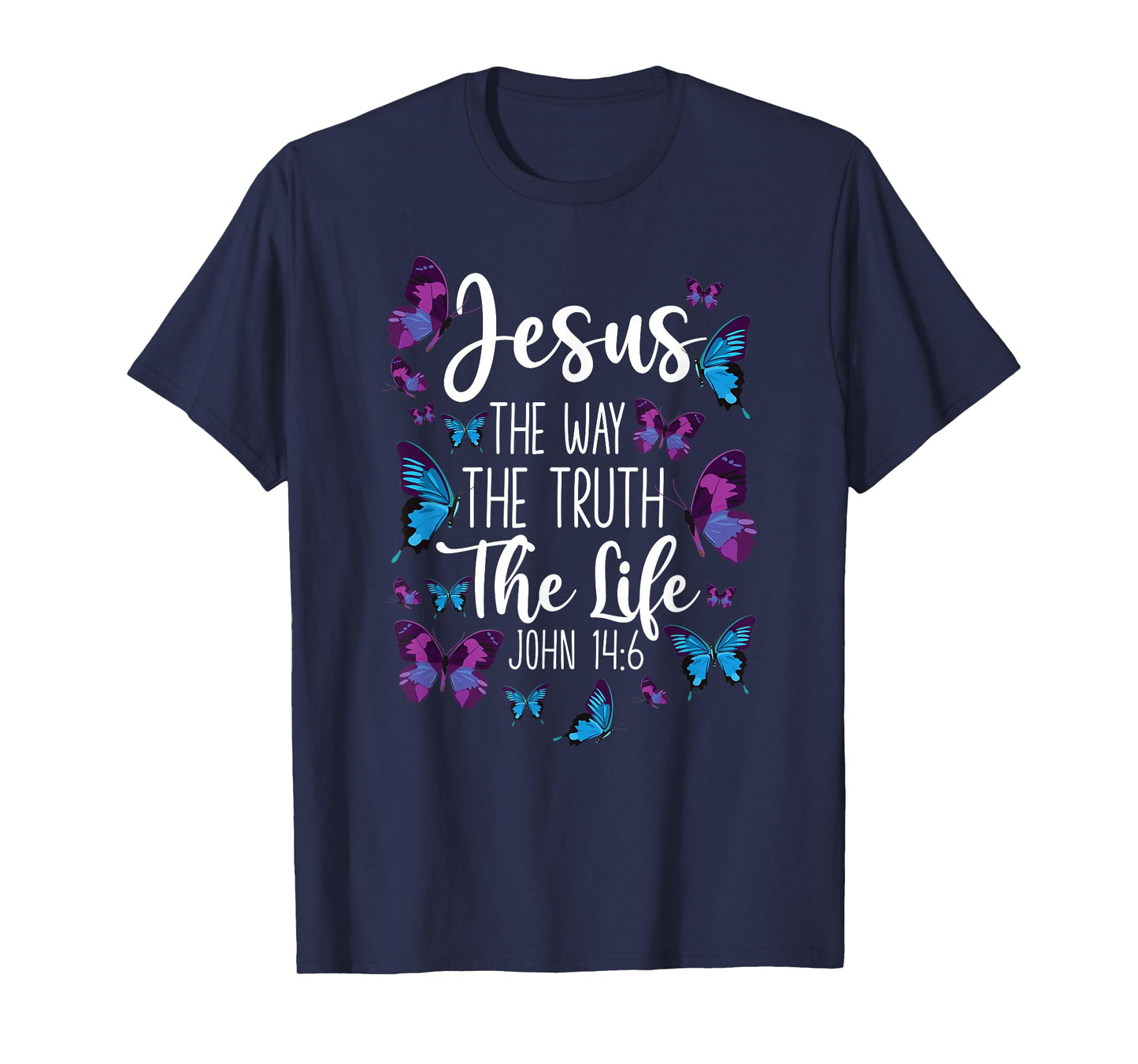 Christian Bible Verse Quote Butterfly John 14:6 T-Shirt