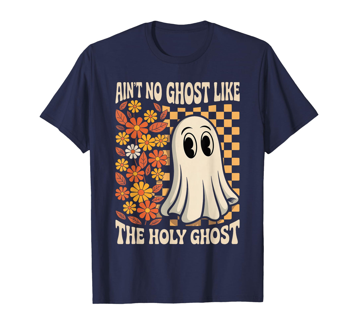 Groovy Ain't No Ghost Like The holy Ghost Floral Halloween T-Shirt