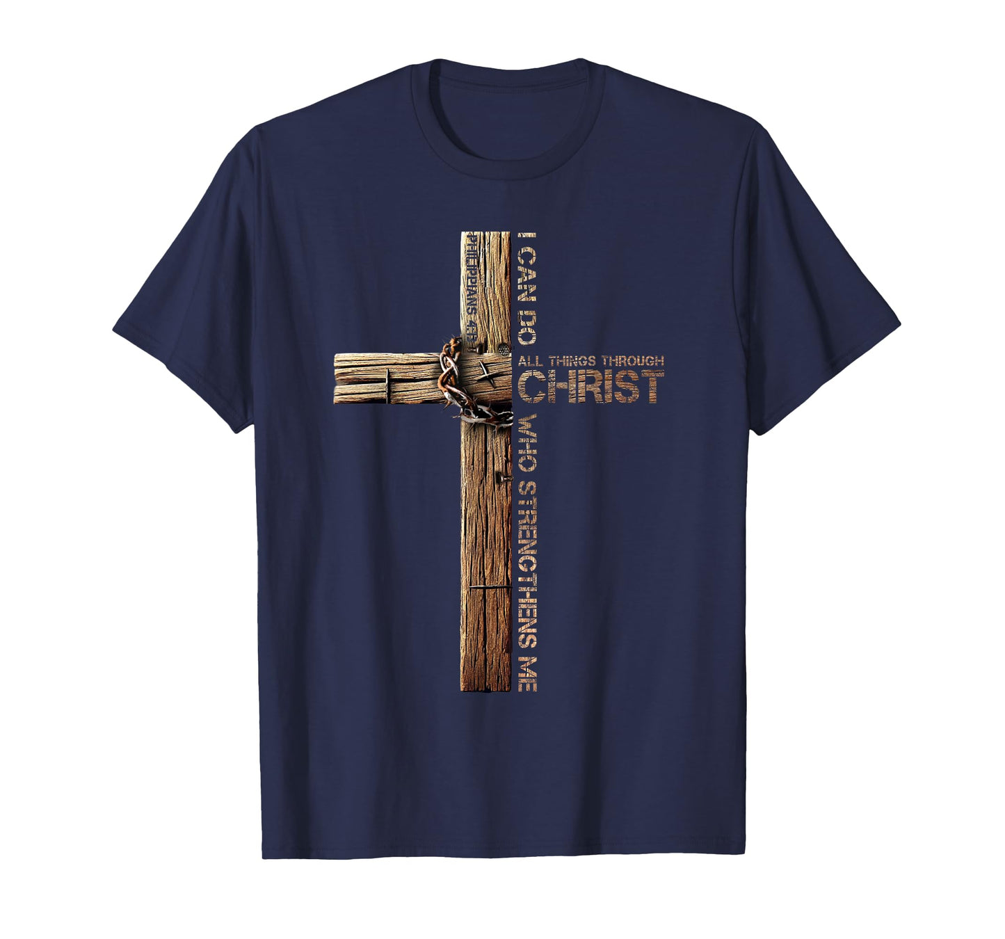 I Can Do All Things Through Christ, Cross Jesus Christian T-Shirt