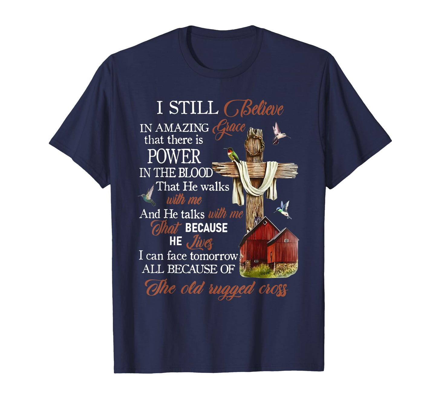 I Still Believe In Amazing Grace That There Is Power Jesus T-Shirt