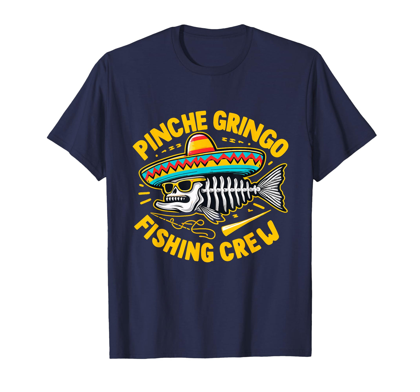 Funny Mexico Fishing Pinche Gringo Fishing Crew T-Shirt