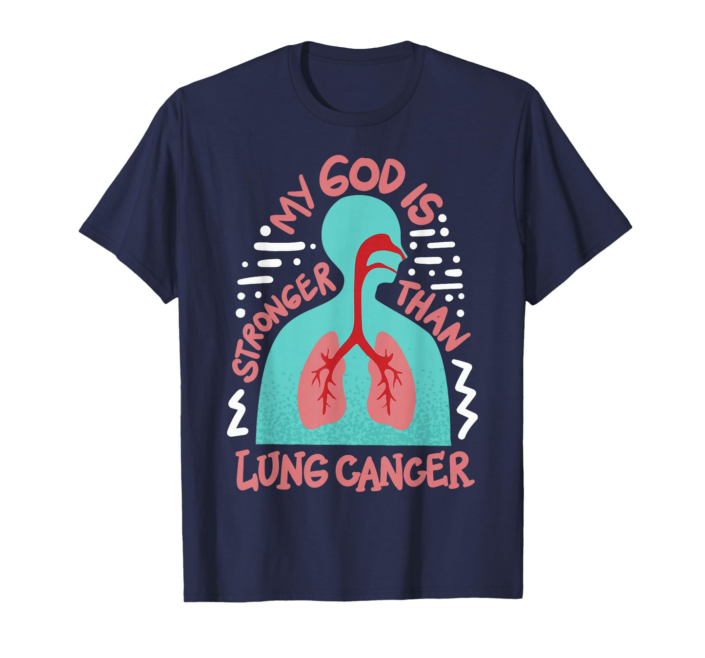 My God Is Stronger Than Lung Cancer T-Shirt
