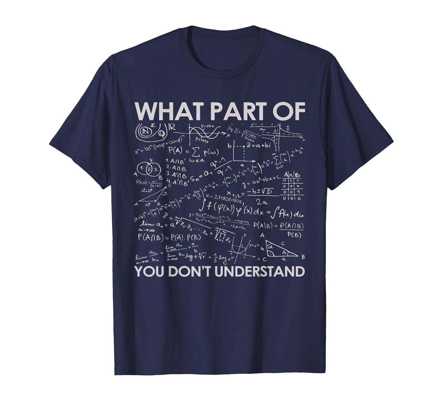 What Part of You Dont Understand Funny Math T-Shirt