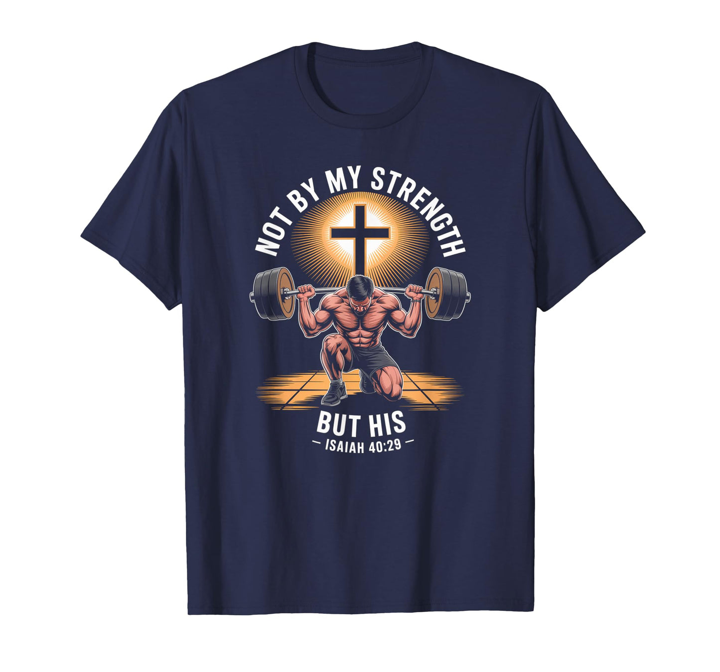 Not by My Strength but his Christian Saying Bible T-Shirt