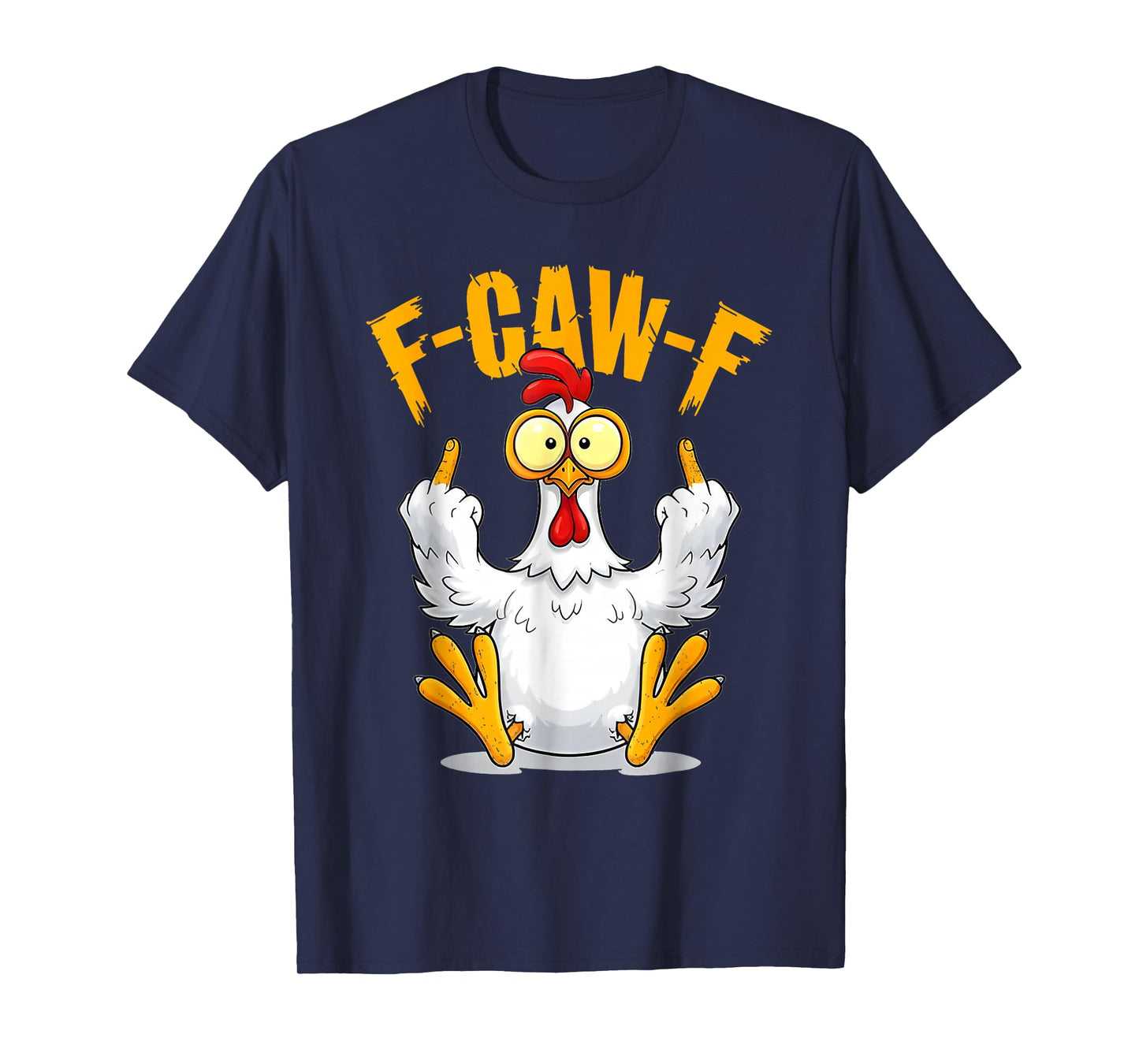 F-Caw-F Funny Chicken Humor Quote Rooster Meme T-Shirt