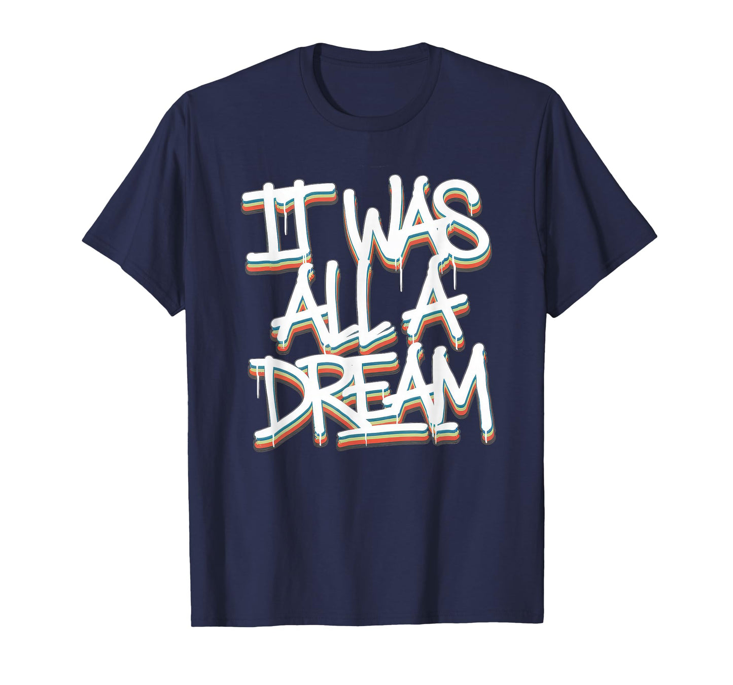 It Was A Dream Tshirt Men Women Rap 1990s Music Hip Hop T-Shirt