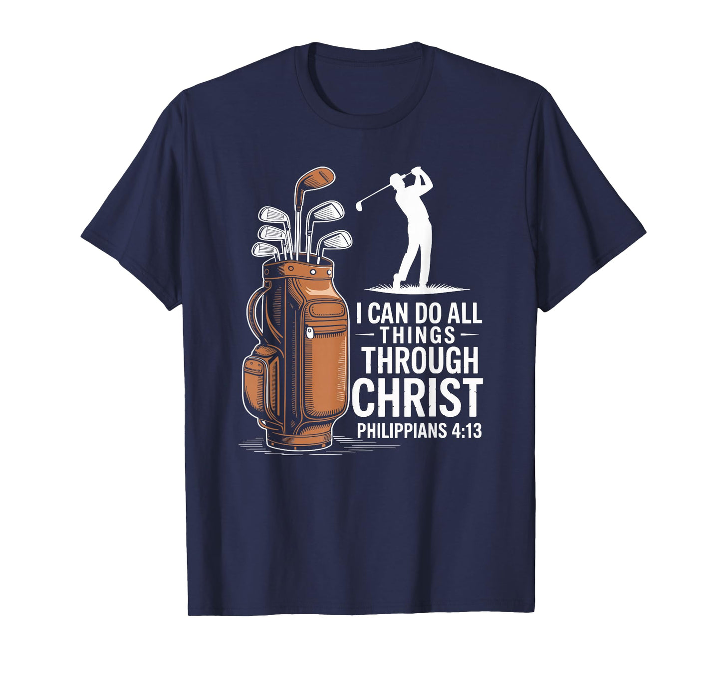 Christian Faith Golfer Philippians 4:13 Verse T-Shirt