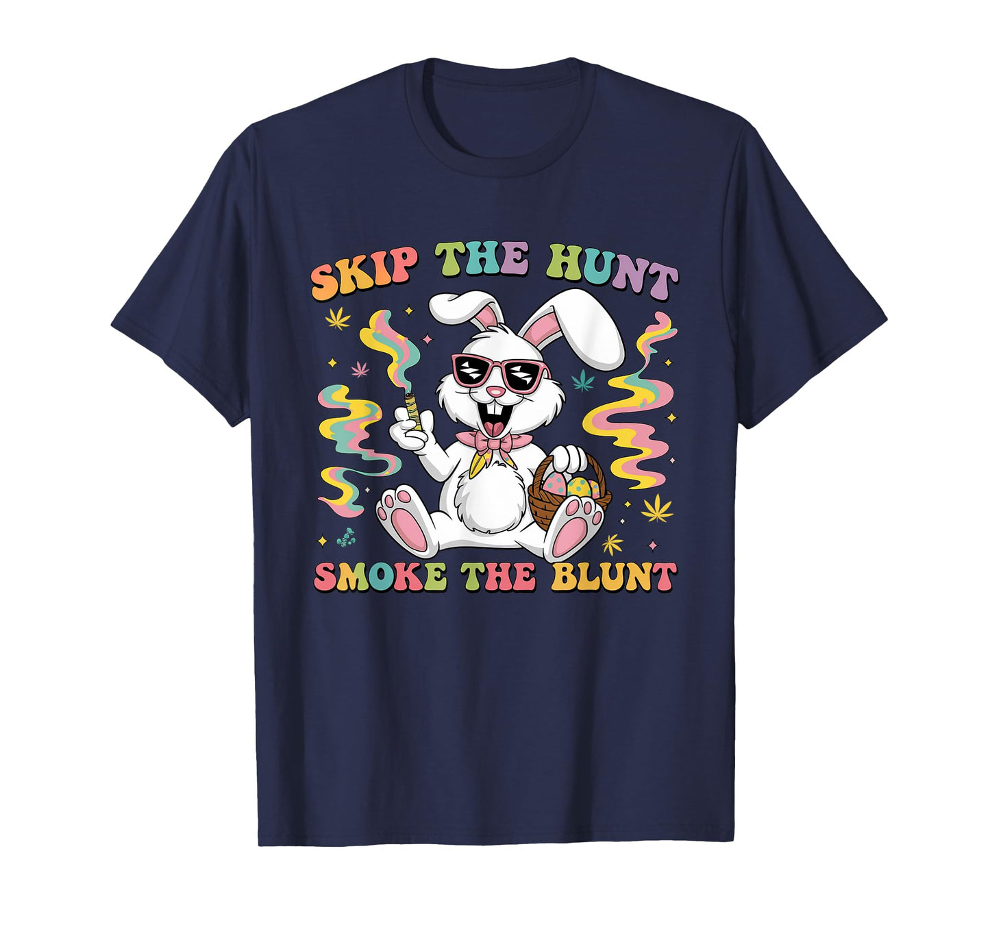 Happy 420 Easter Skip The Hunt Smoke The Blunt Bunny Smoking T-Shirt